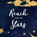 What Does Reach For The Stars Mean?